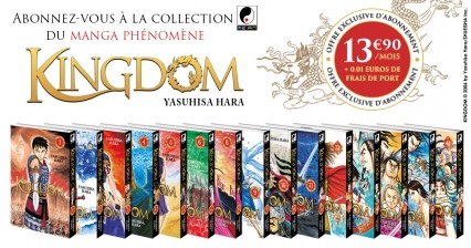 Abonnez-vous � la collection du manga ph�nom�ne KINGDOM !