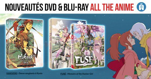 Nouveautés DVD & Blu-ray de @Anime : Fusé et Hakuoki