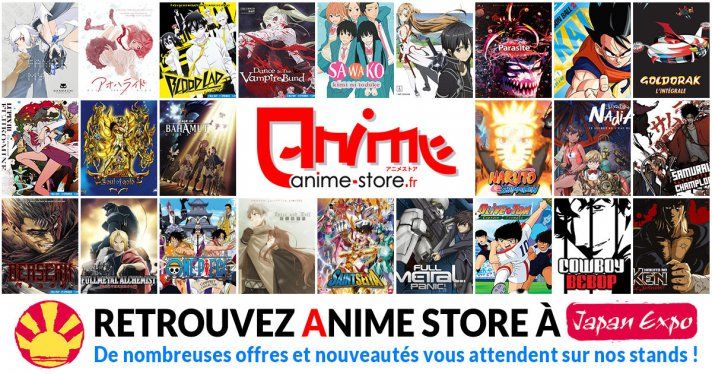 Retrouvez Anime Store  la Japan Expo Paris pour 4 jours exceptionnels !