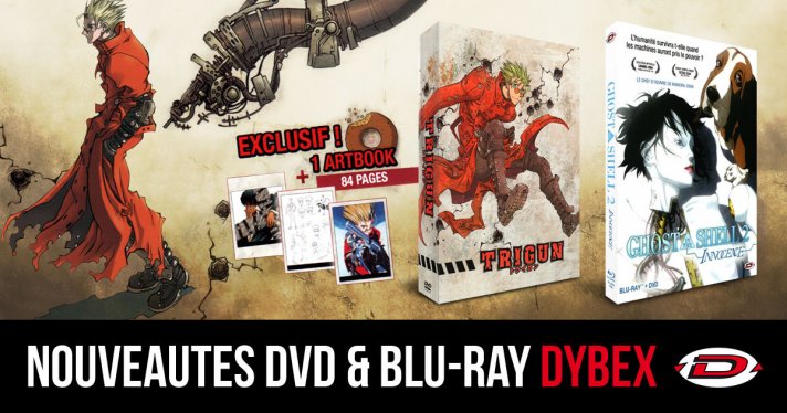 Nouveautés Dybex : Trigun et Ghost in the shell Innocence