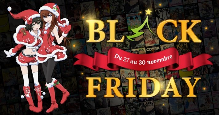 BLACK FRIDAY : profitez de nos remises sur des centaines d'animes jusqu'au 30 novembre