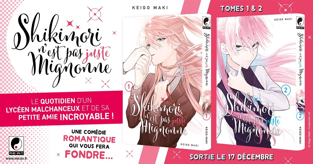 Nouvelle Licence Meian : Shikimori n'est pas juste mignonne - Blog