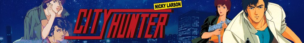 City Hunter ( Nicky Larson )