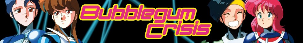 Bubblegum Crisis