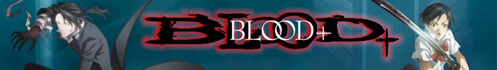 Blood+ (Série TV de Blood the last vampire)