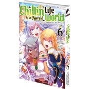 Chillin' Life in a Different World - Tome 06 - Livre (Manga)