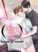 Arima veut tre un Omega ! - Tome 02 - Livre (Manga) - Yaoi - Hana Collection