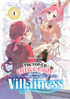 The Fed-Up Office Lady Wants to Serve the Villainess - Tome 04 - Livre (Manga)