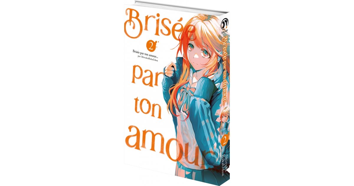 Brisée par ton amour... - T.02 (Nouvelle édition) - Achat Manga Neuf
