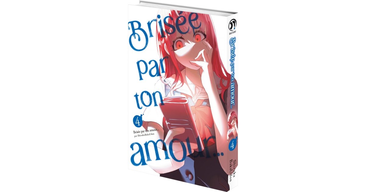 Brisée par ton amour... - T.04 (Nouvelle édition) - Achat Manga Neuf