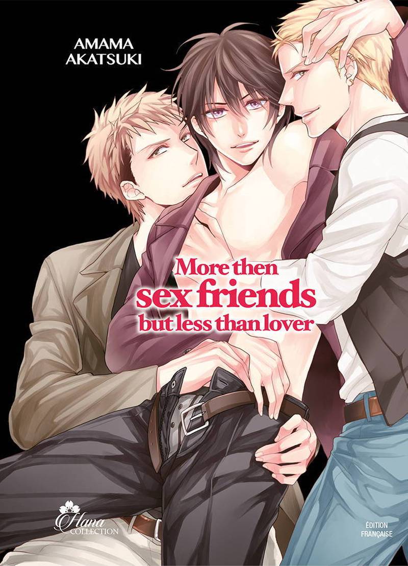 More than sex friends but less than lover - Livre (Manga) - Yaoi - Hana Collection