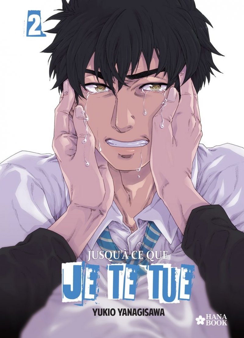 Jusqu' ce que je te tue - Tome 2 - Livre (Manga) - Yaoi - Hana Book