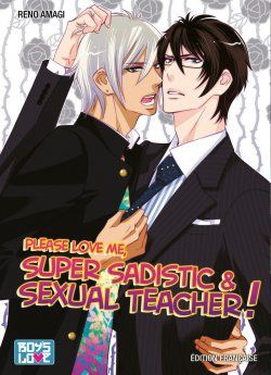 image : Please Love Me - Super Sadistic And Sexual Teacher ! - Livre (Manga) - Yaoi