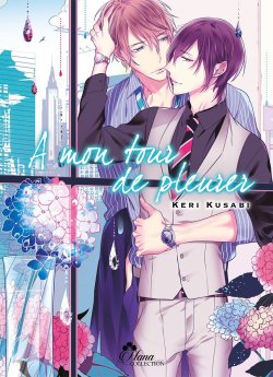 image : A mon tour de pleurer - Livre (Manga) - Yaoi - Hana Collection