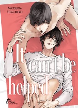 image : I can't be helped - Livre (Manga) - Yaoi - Hana Collection