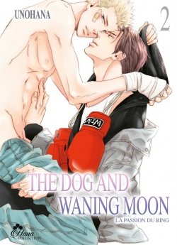image : The Dog and Waning Moon - Tome 02 (La passion du ring) - Livre (Manga) - Yaoi - Hana Collection