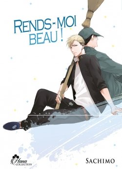 image : Rends-Moi Beau ! - Livre (Manga) - Yaoi - Hana Collection