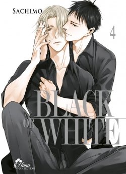 image : Black or White - Tome 04 - Livre (Manga) - Yaoi - Hana Collection