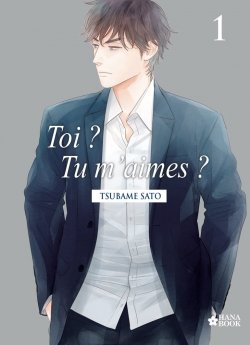 image : Toi ? Tu m'aimes ? - Tome 1 - Livre (Manga) - Yaoi - Hana Book