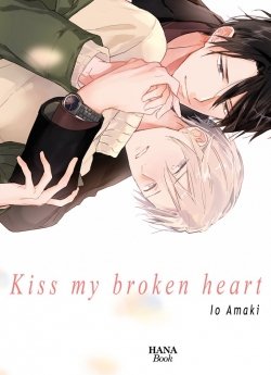 image : Kiss my broken heart - Livre (Manga) - Yaoi - Hana Book