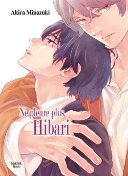 image : Ne pleure plus, Hibari - Livre (Manga) - Yaoi - Hana Book