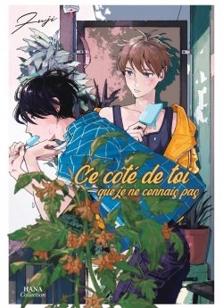 image : Ce ct de toi que je ne connais pas - Livre (Manga) - Yaoi - Hana Collection