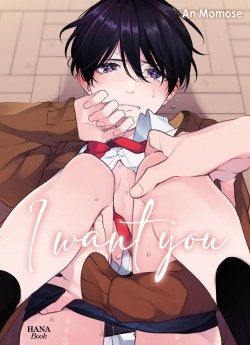 image : I want you - Livre (Manga) - Yaoi - Hana Collection