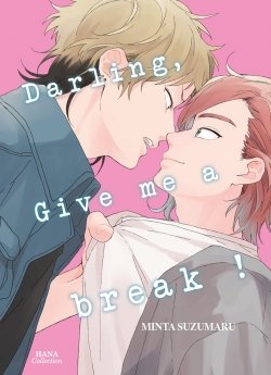 image : Darling give me a break - Livre (Manga) - Yaoi - Hana Collection