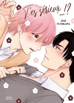 image : T'es sérieux !? - Livre (Manga) - Yaoi - Hana Collection