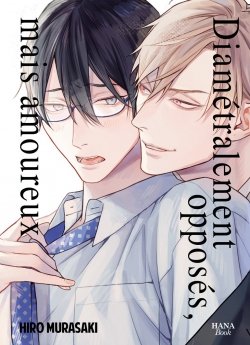 image : Diamtralement opposs, mais amoureux - Livre (Manga) - Yaoi - Hana Book