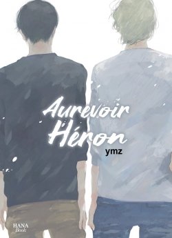 image : Au revoir Heron - Livre (Manga) - Yaoi - Hana Book