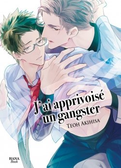 image : J'ai apprivoisé un gangster - Livre (Manga) - Yaoi - Hana Book