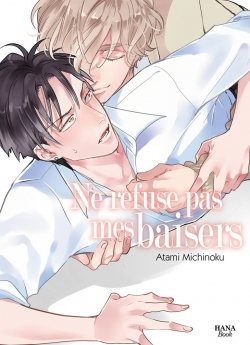 image : Ne refuse pas mes baisers - Livre (Manga) - Yaoi - Hana Book