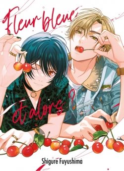 image : Fleur bleue, et alors ? - Livre (Manga) - Yaoi - Hana Collection