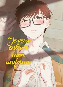 image : Je veux enlever mon uniforme - Livre (Manga) - Yaoi - Hana Collection