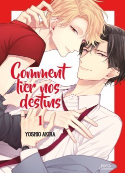 image : Comment lier nos destins - Tome 01 - Livre (Manga) - Yaoi - Hana Collection