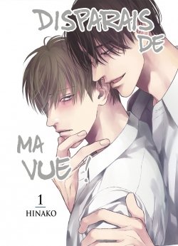 image : Disparais de ma vue ! - Tome 01 - Livre (Manga) - Yaoi - Hana Collection