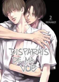 image : Disparais de ma vue ! - Tome 02 - Livre (Manga) - Yaoi - Hana Collection