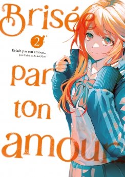 image : Brise par ton amour... - Tome 02 (Nouvelle dition)