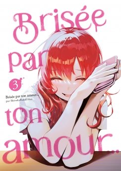 image : Brise par ton amour... - Tome 03 (Nouvelle dition)