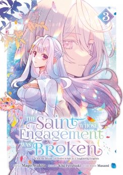 image : The Saint Whose Engagement Was Broken - Tome 03 - Livre (Manga)