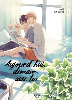 image : Aujourd'hui, demain, avec toi - Livre (Manga) - Yaoi - Hana Book