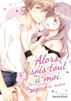 image : Alors, sois tout  moi - Livre (Manga)