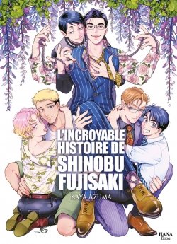image : L'incroyable histoire de Shinobu Fujisaki - Livre (Manga) - Yaoi - Hana Book