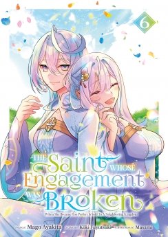 image : The Saint Whose Engagement Was Broken - Tome 06 - Livre (Manga)