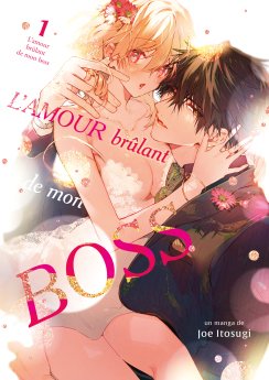 image : L'amour brûlant de mon boss - Tome 01 - Livre (Manga)