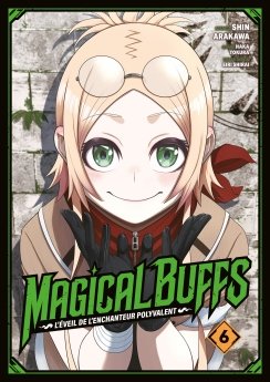 image : Magical Buffs : L'veil de l'enchanteur polyvalent - Tome 06 - Livre (Manga)