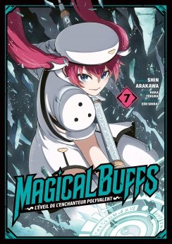 image : Magical Buffs : L'�veil de l'enchanteur polyvalent - Tome 07 - Livre (Manga)