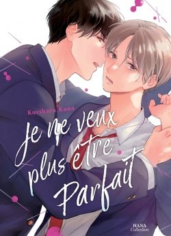 image : Je ne veux plus etre parfait - Livre (Manga) - Yaoi - Hana Collection