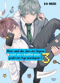 image : Mon ami de jeu en ligne est en r�alit� mon patron tyrannique ! - Tome 03 - Livre (Manga) - Yaoi - Hana Book